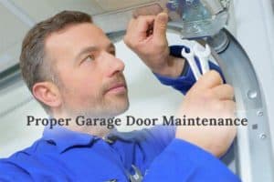 Garage door repair technicians fixing a track with text that says Proper Garage Door Maintenance